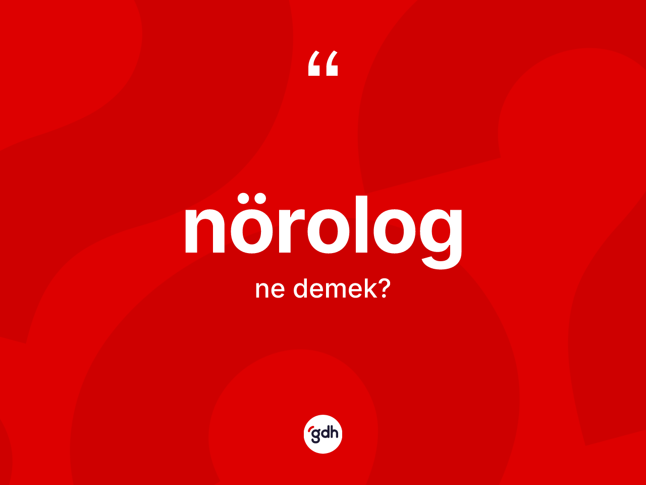 Nörolog kelimesi nedir? Nörologun TDK'ya göre anlamı nedir?