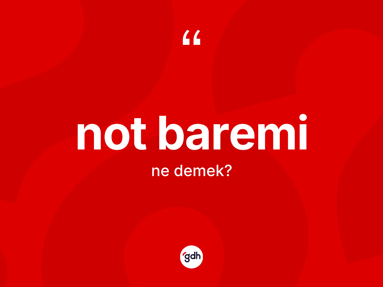 Not baremi  kelimesi ne anlama gelir? Not baremi in halk arasındaki kullanımı nasıldır?