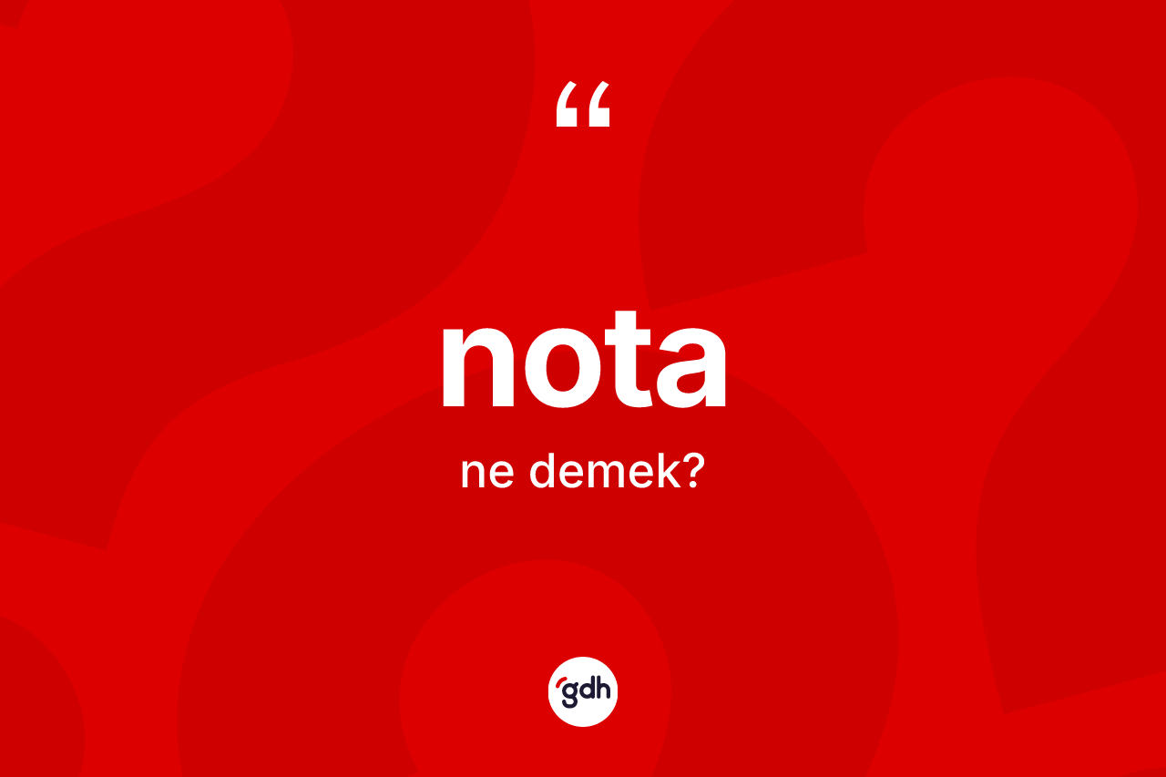 Nota kelimesinin tanımı nedir?