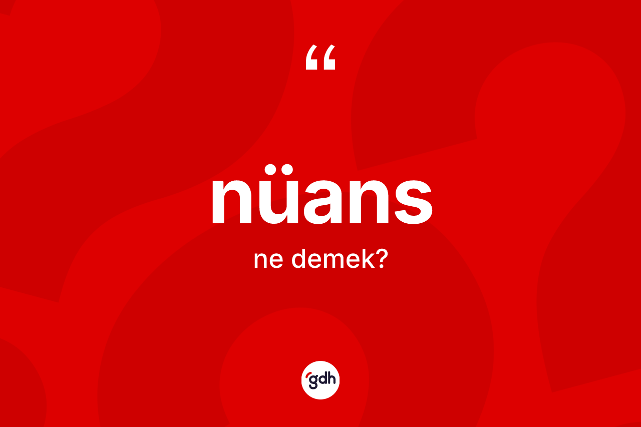 Nüans ne demek?