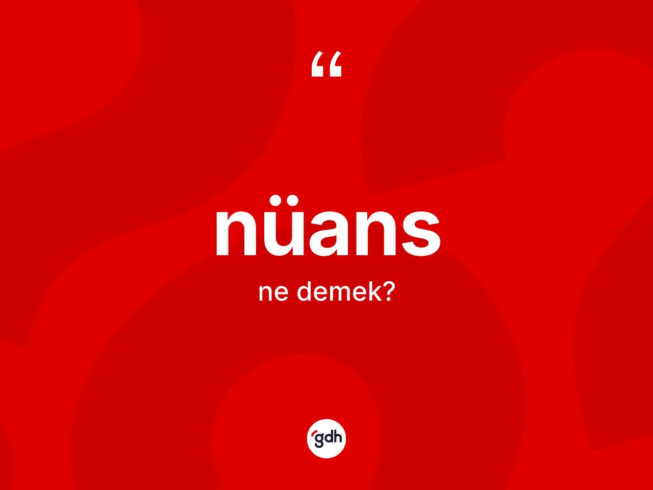 Nüans ne demek? Nüans kelimesinin kaç farklı anlamı var?
