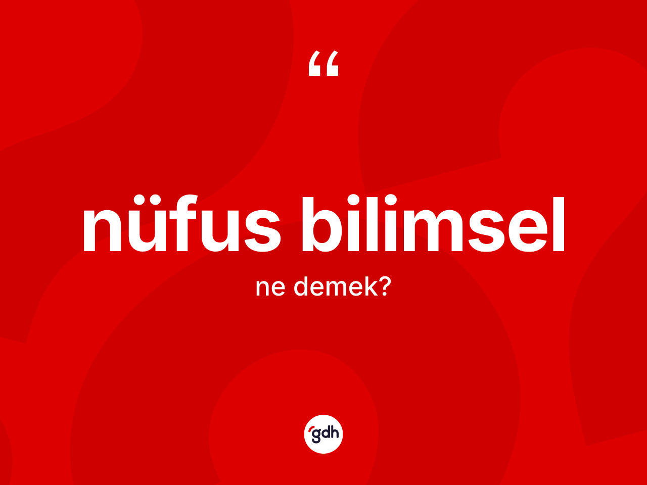 Nüfus bilimsel nedir? Nüfus bilimselin TDK'ya göre anlamı nedir?