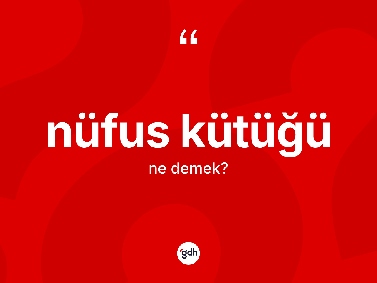 Nüfus kütüğü nedir? Nüfus kütüğü kelimesinin TDK anlamı nedir?