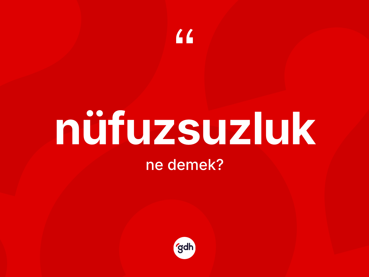Nüfuzsuzluk kelimesinin sözlükteki tanımı nedir? Nüfuzsuzluğun TDK'ya göre anlamı nedir?