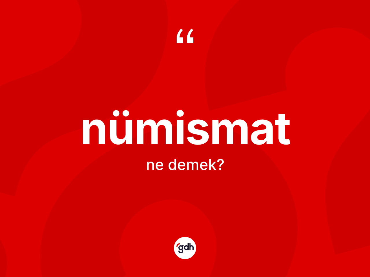 Nümismat kelimesinin tanımı nedir? Nümismatın sözlükteki anlamı nedir?