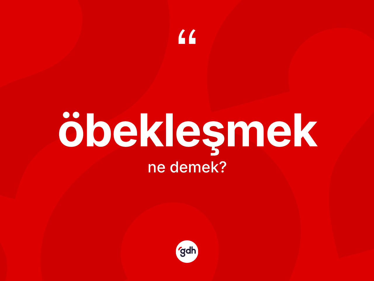 Öbekleşmek kelimesinin tanımı nedir? Öbekleşmeğin TDK'ya göre anlamı nedir?