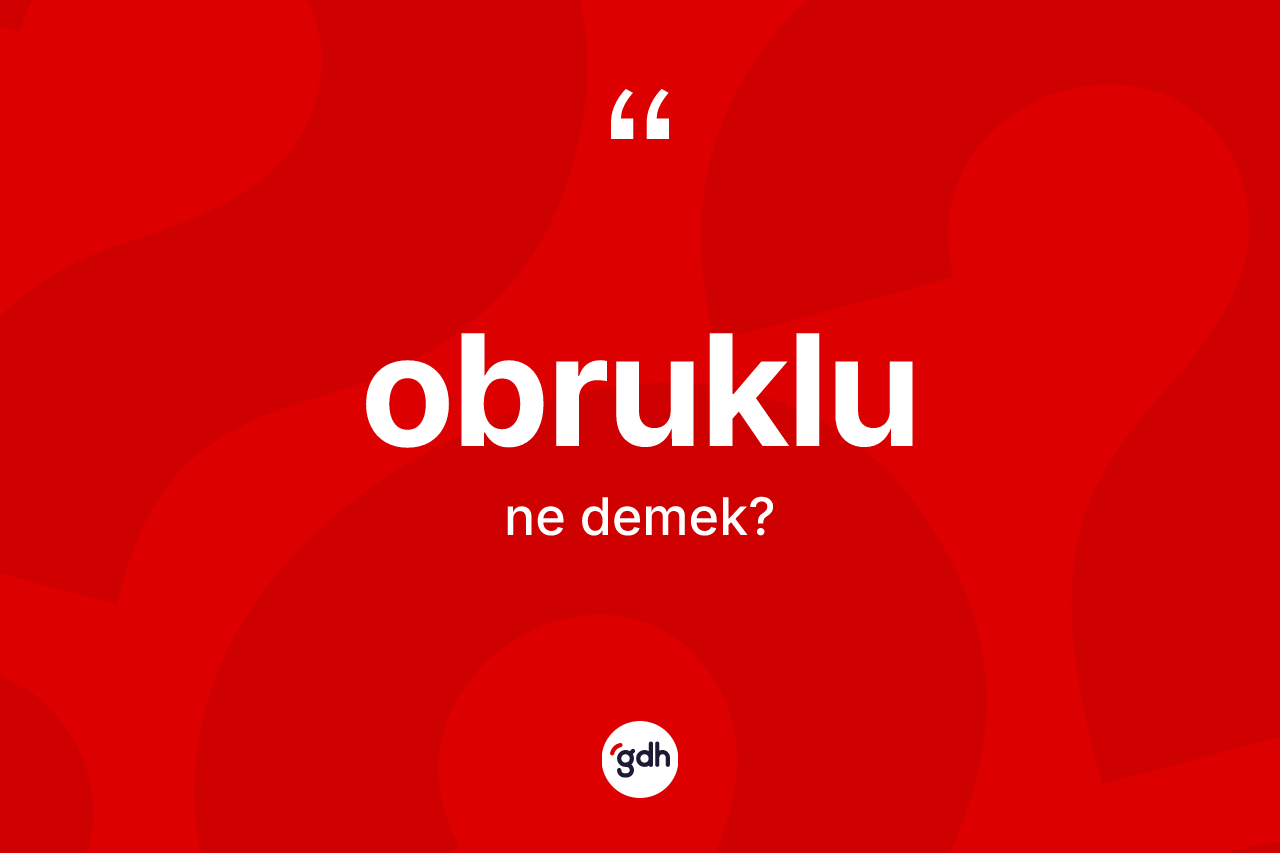 Obruklu kelimesinin tanımı nedir?