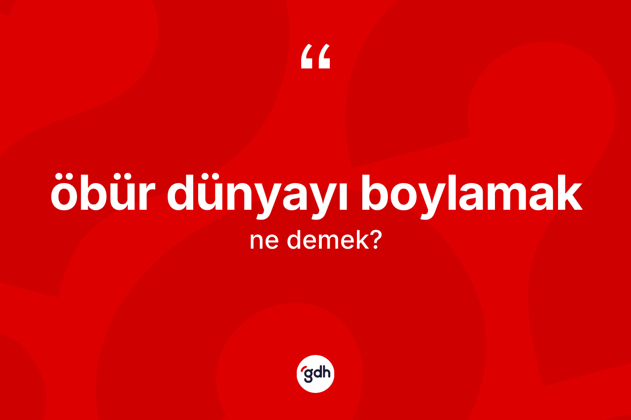 Öbür dünyayı boylamak ne demek?