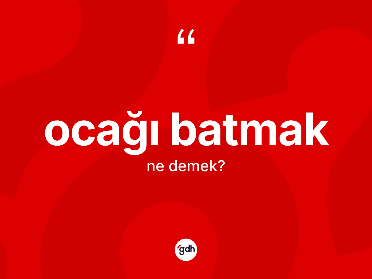 Ocağı batmak ne demek? Ocağı batmak ifadesi hangi durumlarda kullanılır