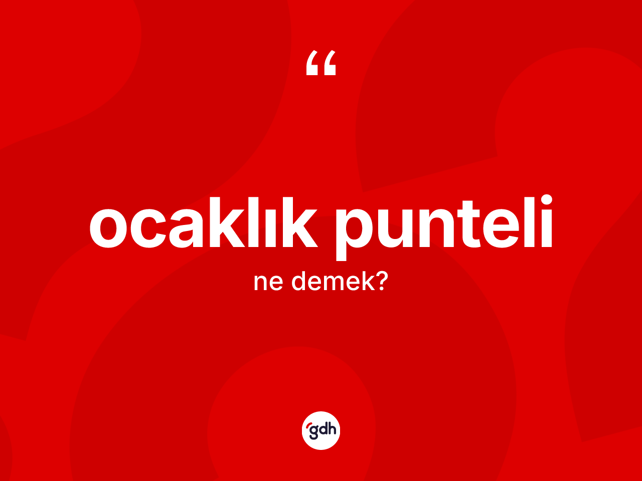 Ocaklık punteli  kelimesinin sözlükteki tanımı nedir? Ocaklık punteli in sözlükteki anlamı nedir?