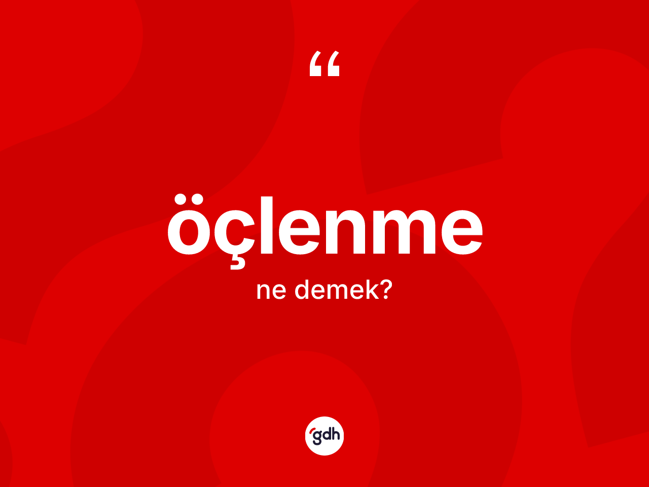 Öçlenme ne demek? Öçlenmenin sözlükteki anlamı nedir?
