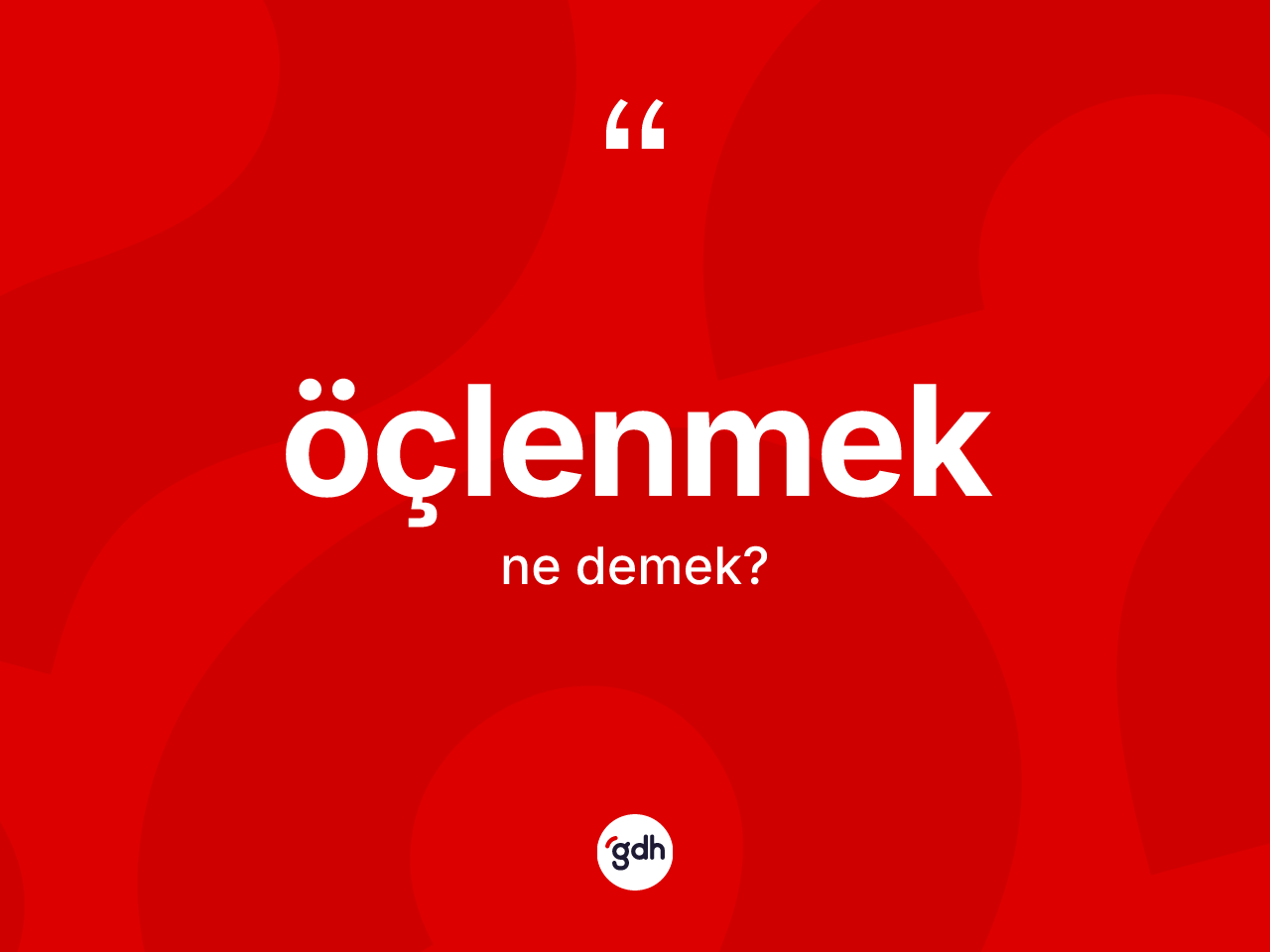 Öçlenmek kelimesinin anlamı nedir? Öçlenmek kelimesinin TDK'ya göre açıklaması nedir?