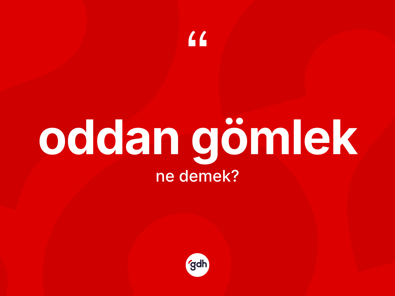 Oddan gömlek ifadesinin tanımı nedir? Oddan gömlek ifadesinin özellikleri nelerdir?