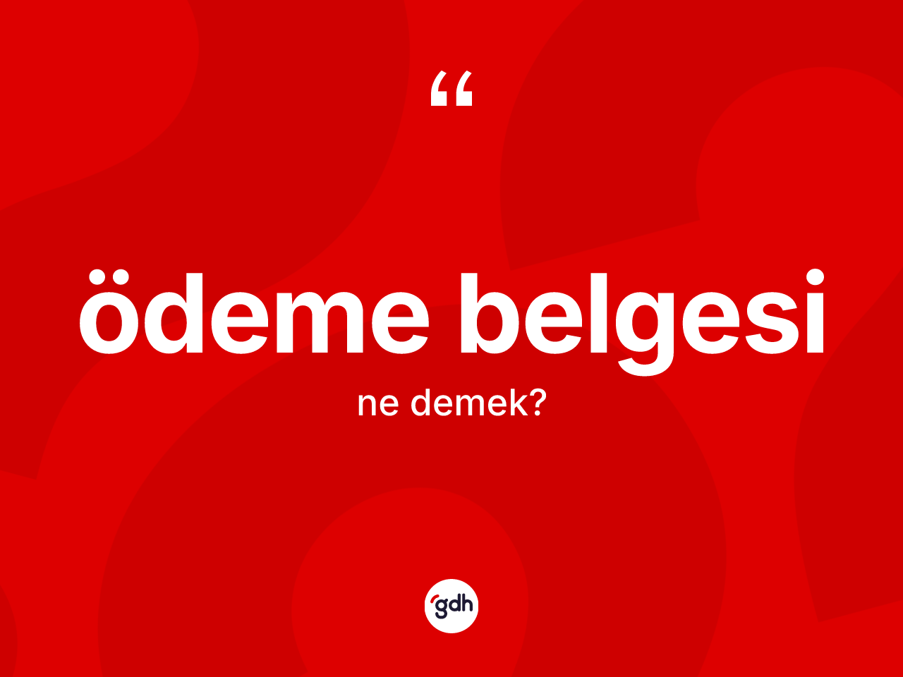 Ödeme belgesi kelimesi nedir? Ödeme belgesinin sözlükteki anlamı nedir?