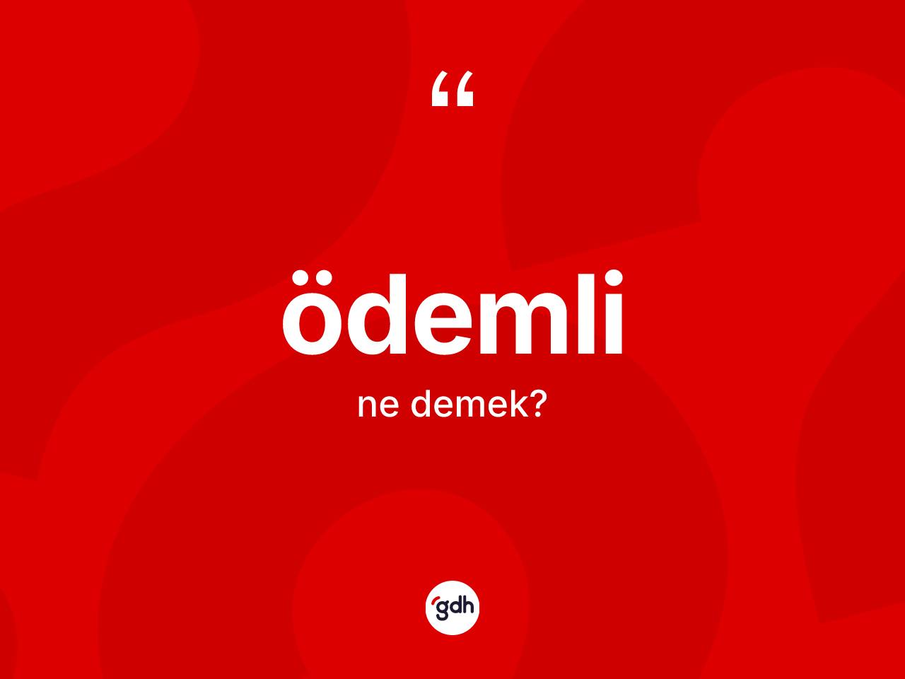 Ödemli kelimesinin tanımı nedir? Ödemlinin TDK'ya göre anlamı nedir?