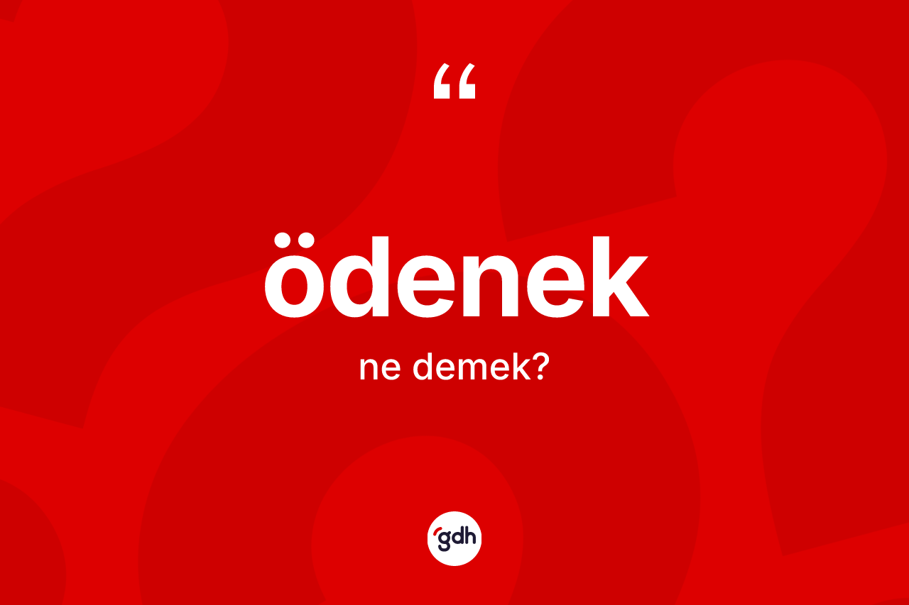 Ödenek kelimesi ne demek?