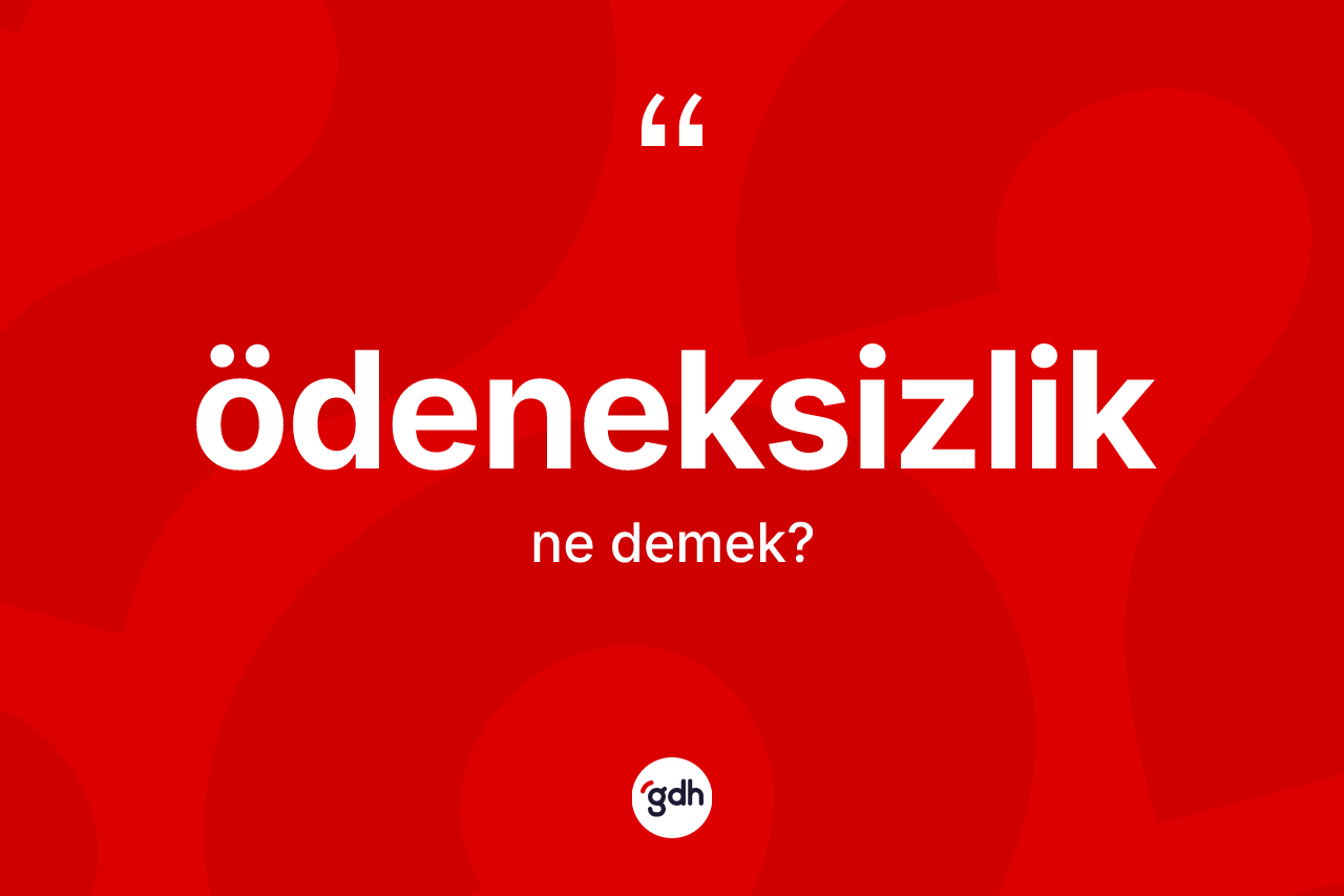 Ödeneksizlik kelimesinin tanımı nedir? Ödeneksizliğin halk arasındaki kullanımı nasıldır?