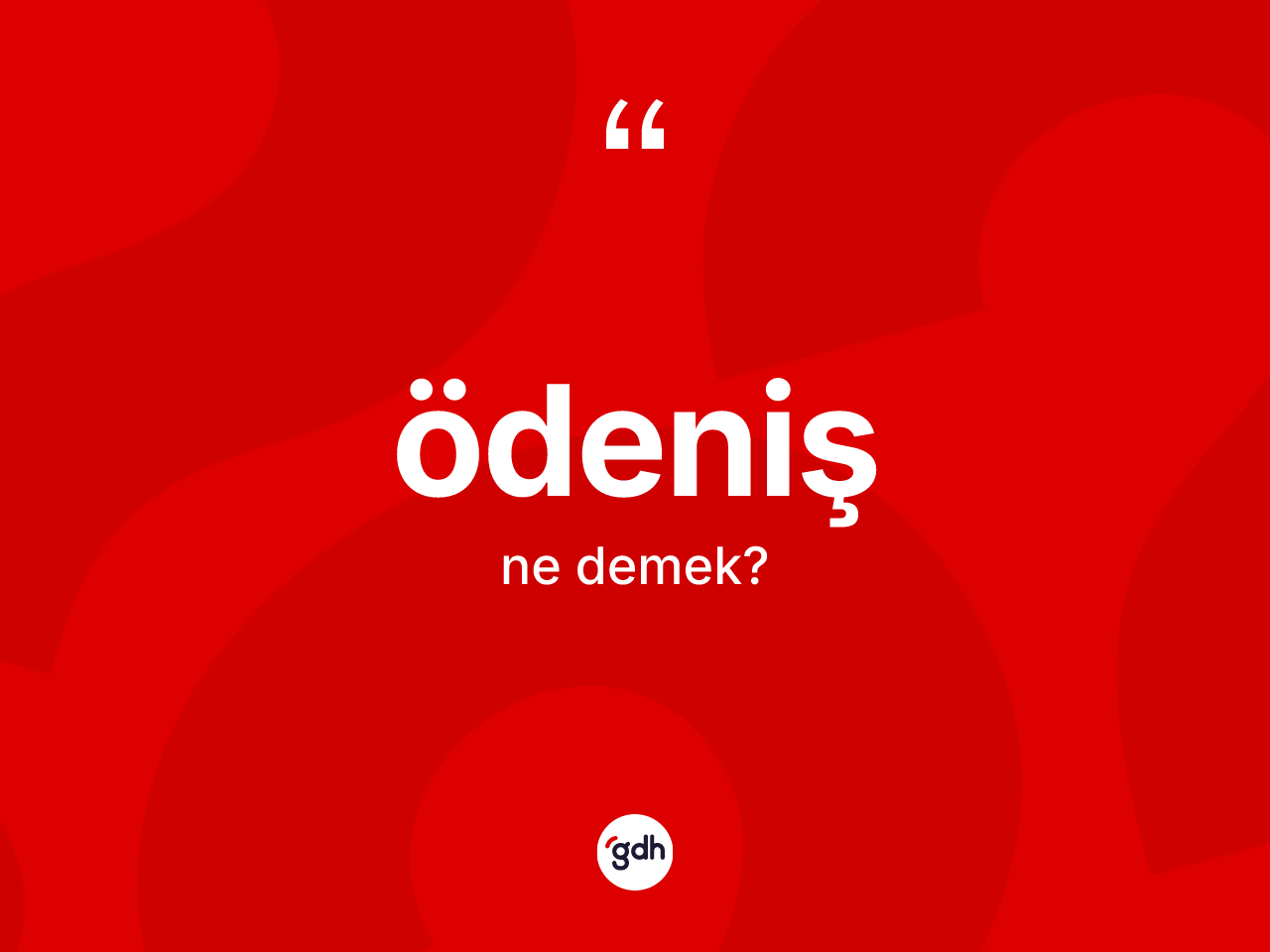 Ödeniş kelimesinin tanımı nedir? Ödenişin kısaca tanımı nedir?