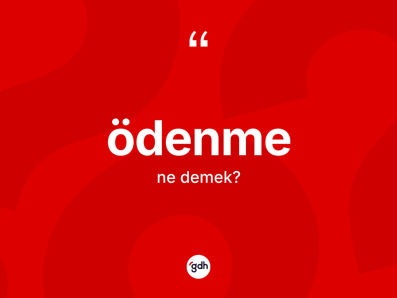 Ödenme kelimesinin sözlükteki tanımı nedir? Ödenmenin halk arasındaki kullanımı nasıldır?