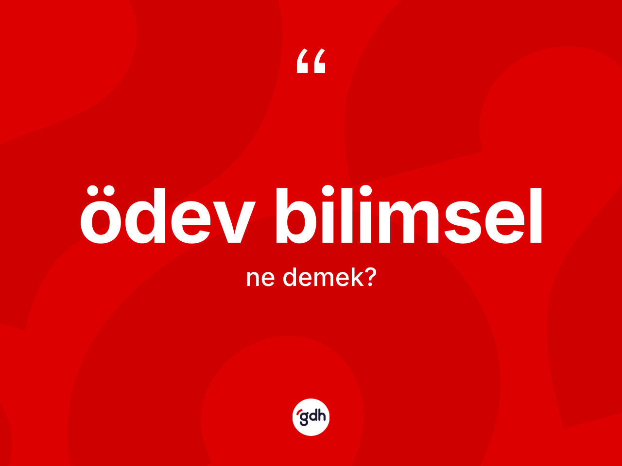Ödev bilimsel kelimesi ne anlama gelir? Ödev bilimsel kelimesinin kaç farklı anlamı var?