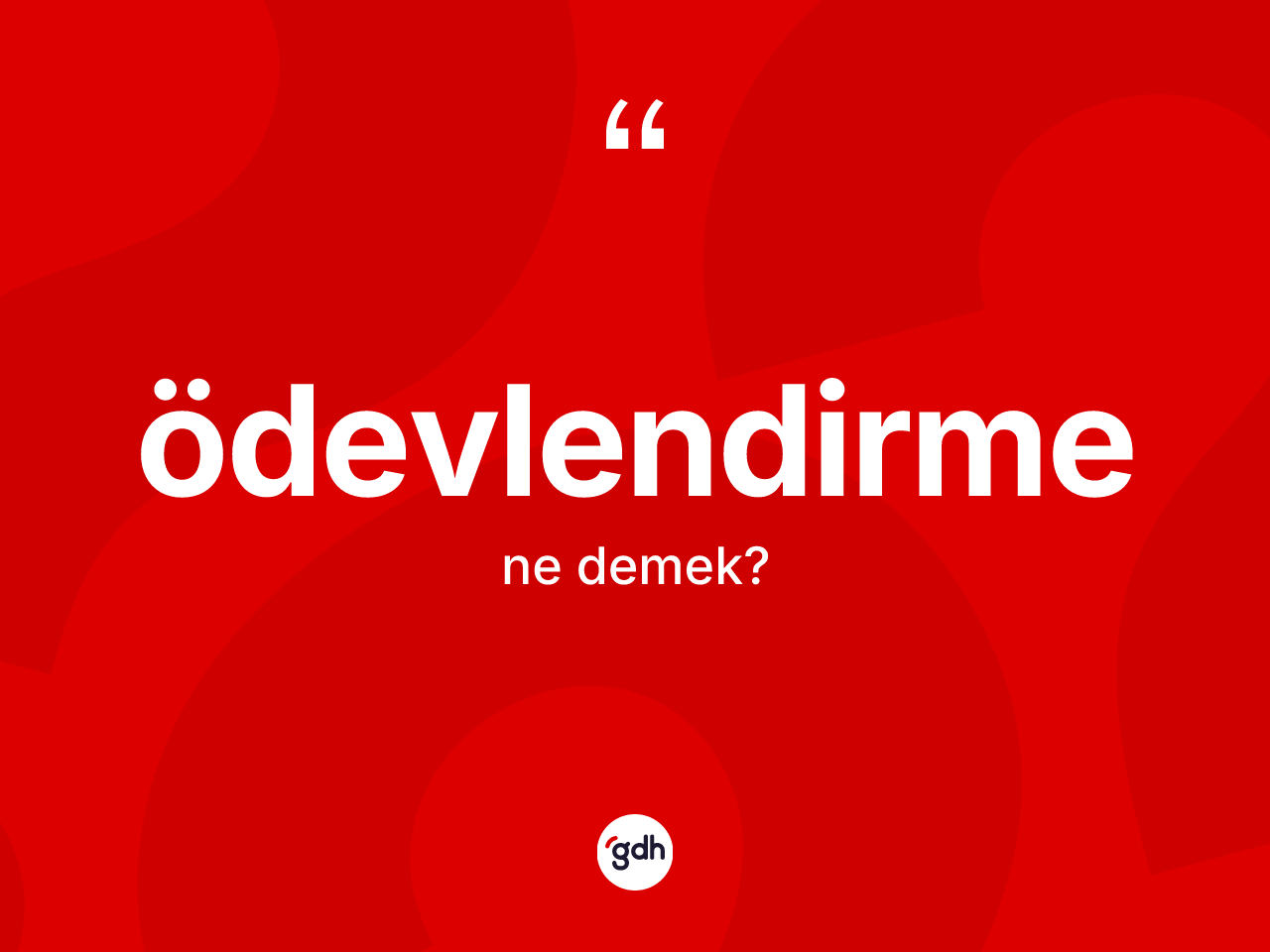 Ödevlendirme kelimesinin tanımı nedir? Ödevlendirme kelimesinin TDK'ya göre açıklaması nedir?