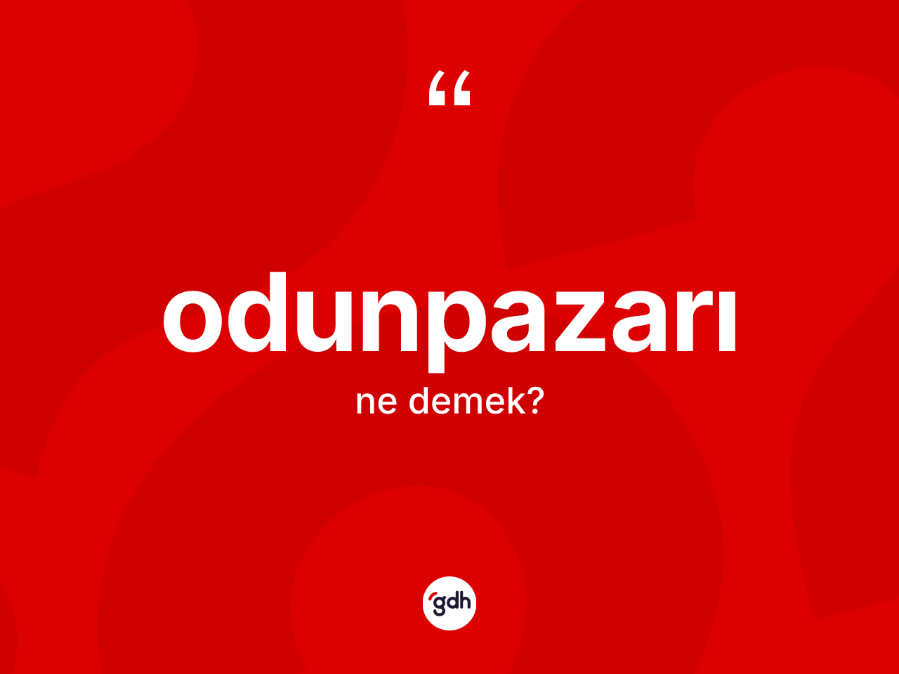 Odunpazarı ne anlama gelir? Odunpazarı'nın TDK'ya göre anlamı nedir?