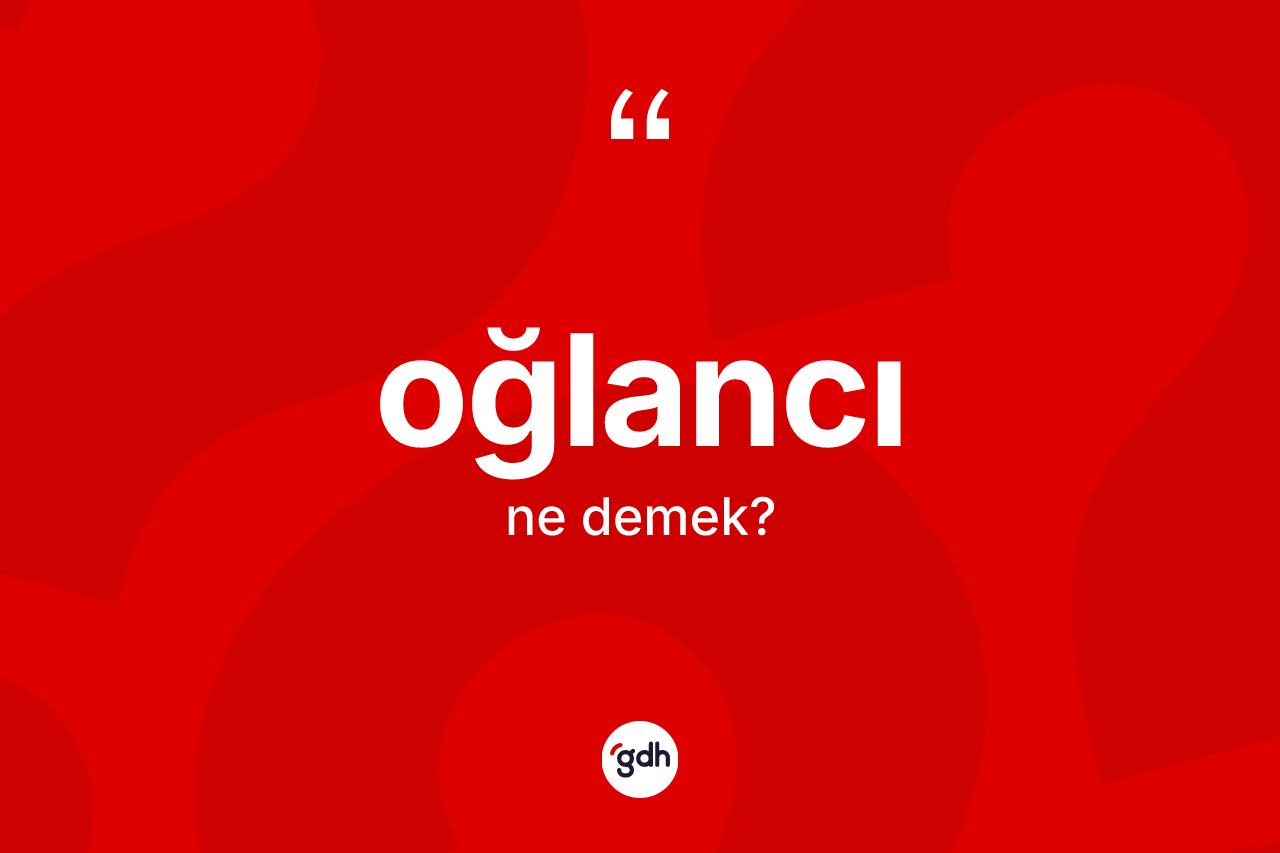Oğlancı nedir?