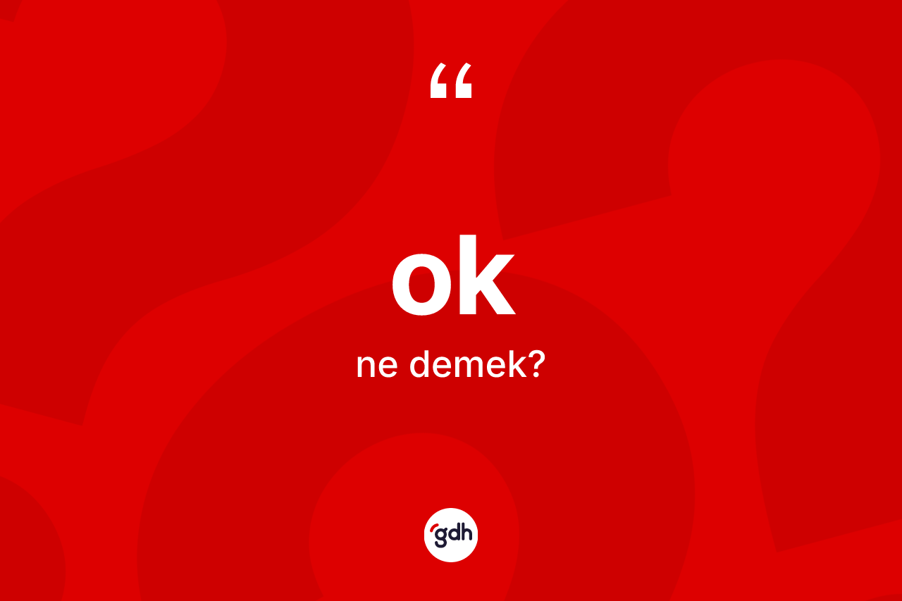 Ok ne anlama gelir?