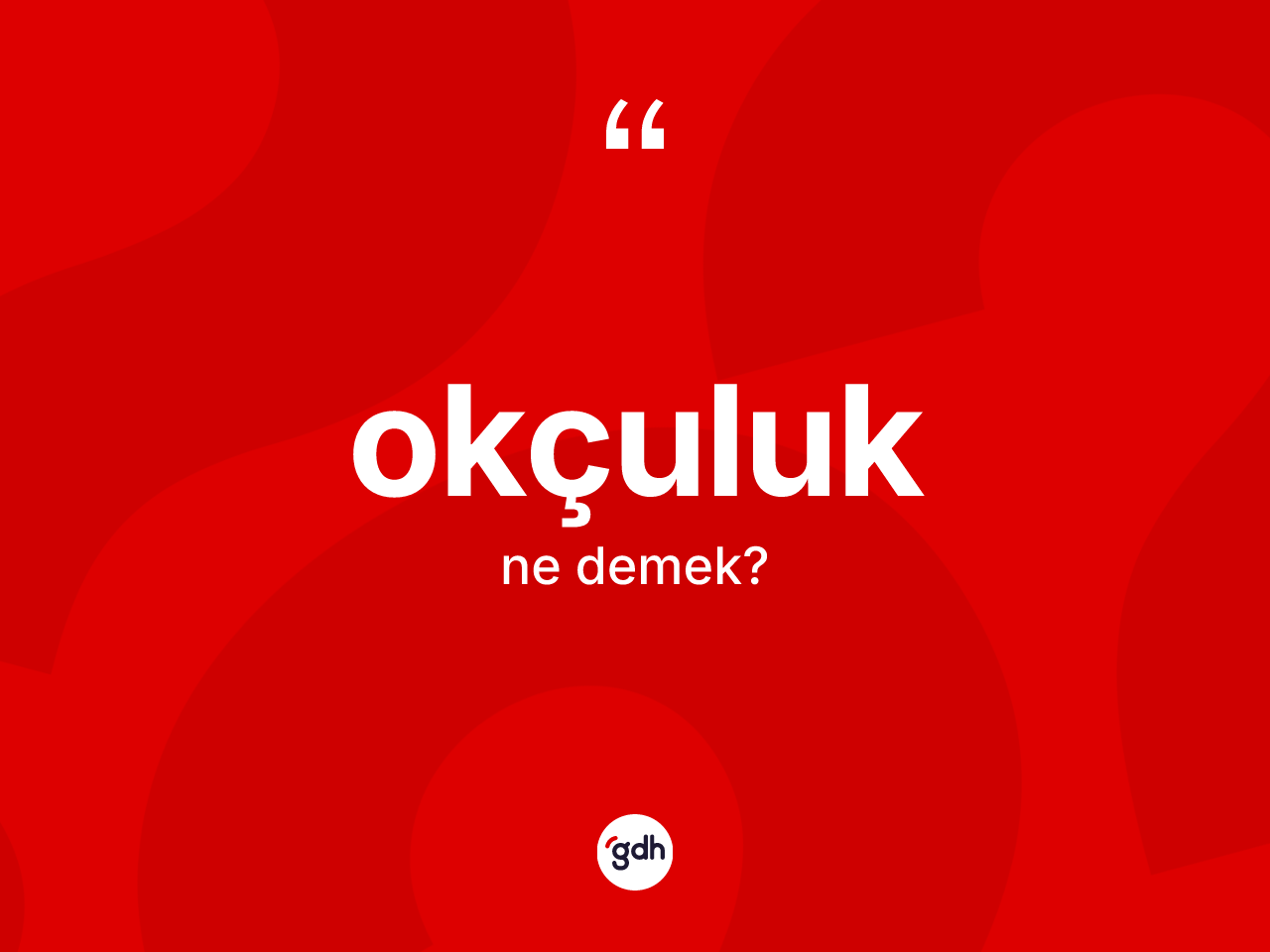 Okçuluk kelimesinin tanımı nedir? Okçuluğun TDK'ya göre anlamı nedir?