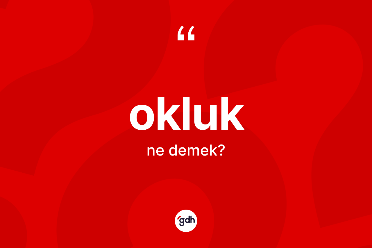 Okluk kelimesinin anlamı nedir?