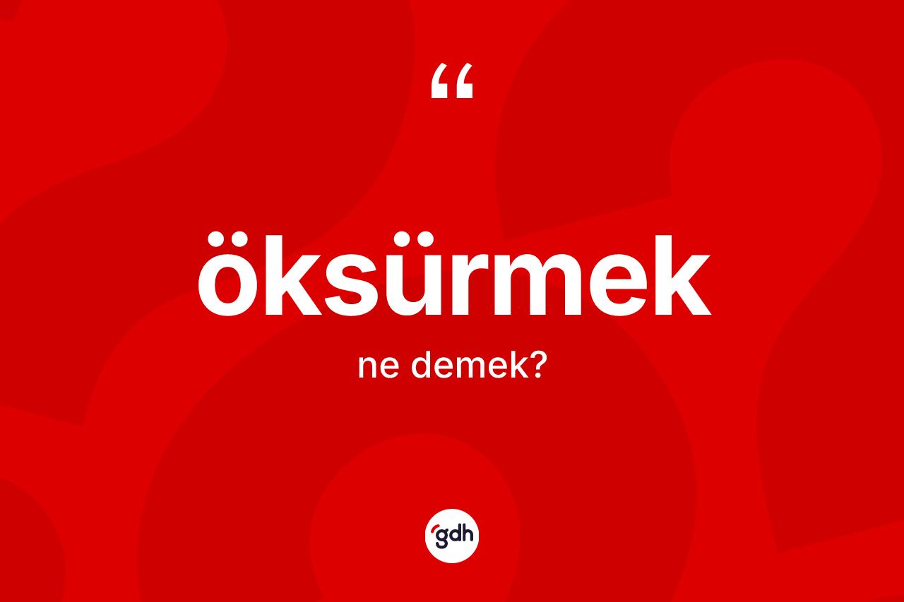 Öksürmek ne anlama gelir?
