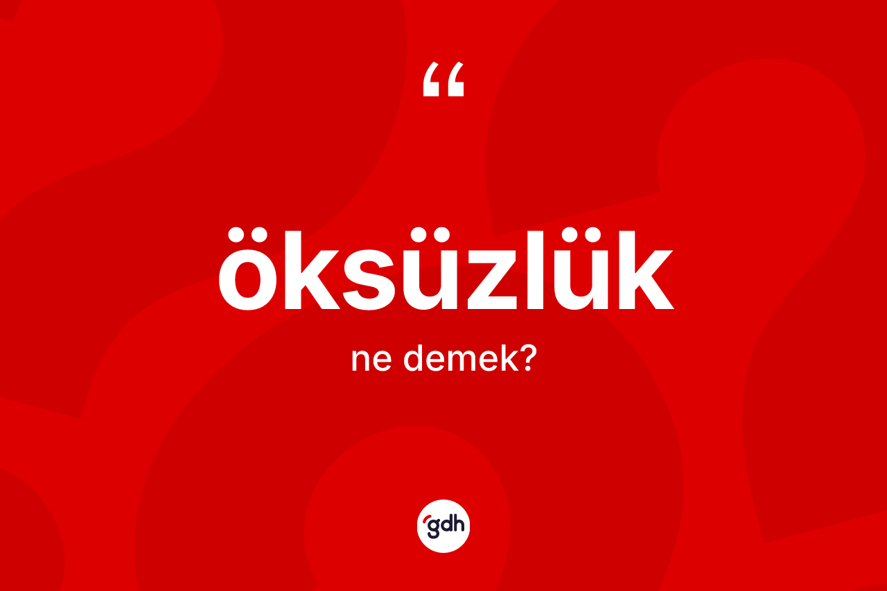 Öksüzlük kelimesinin tanımı nedir?
