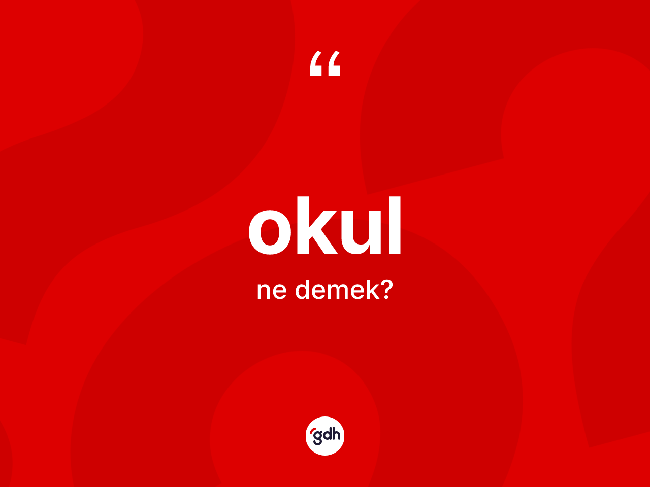 Okul kelimesi ne anlama gelir? Okulun sözlükteki anlamı nedir?