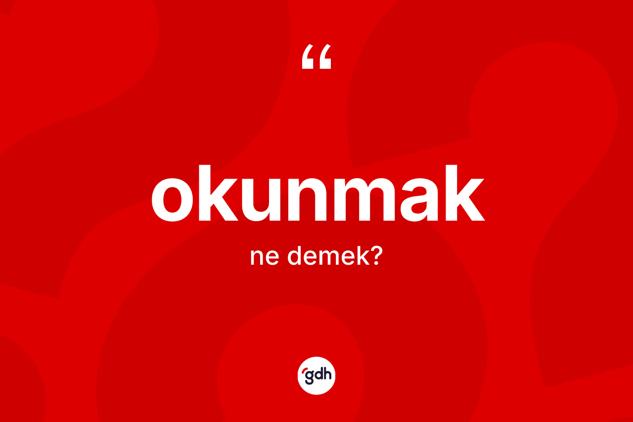 Okunmak ne demek?