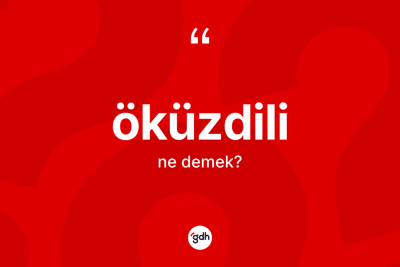 Öküzdili kelimesi ne anlama gelir?