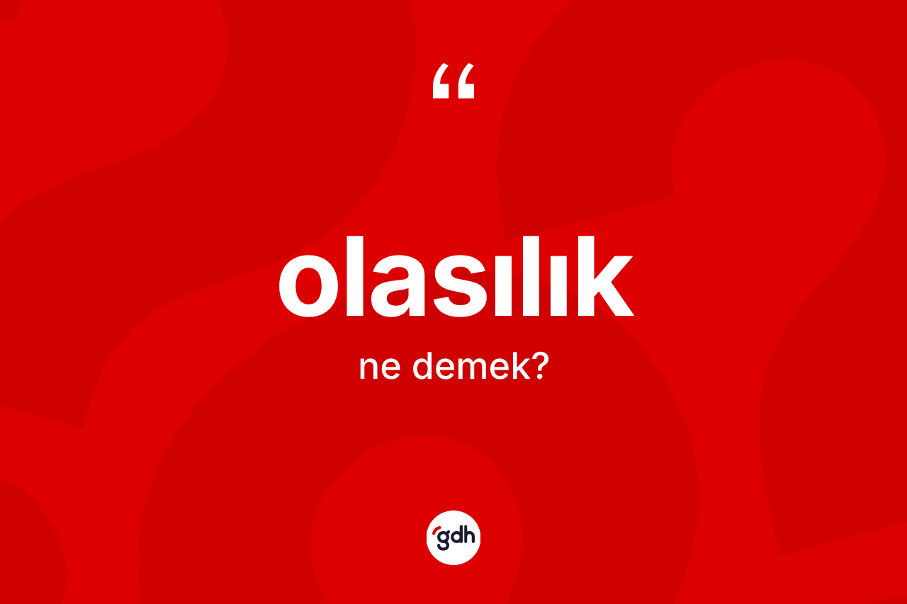 Olasılık kelimesi ne anlama gelir?