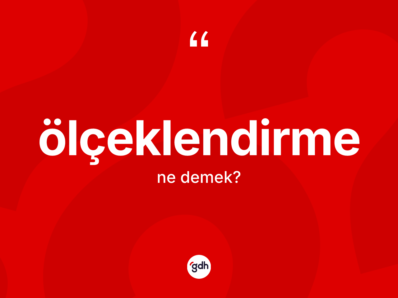 Ölçeklendirme kelimesinin sözlükteki tanımı nedir? Ölçeklendirme kelimesinin TDK anlamı nedir?
