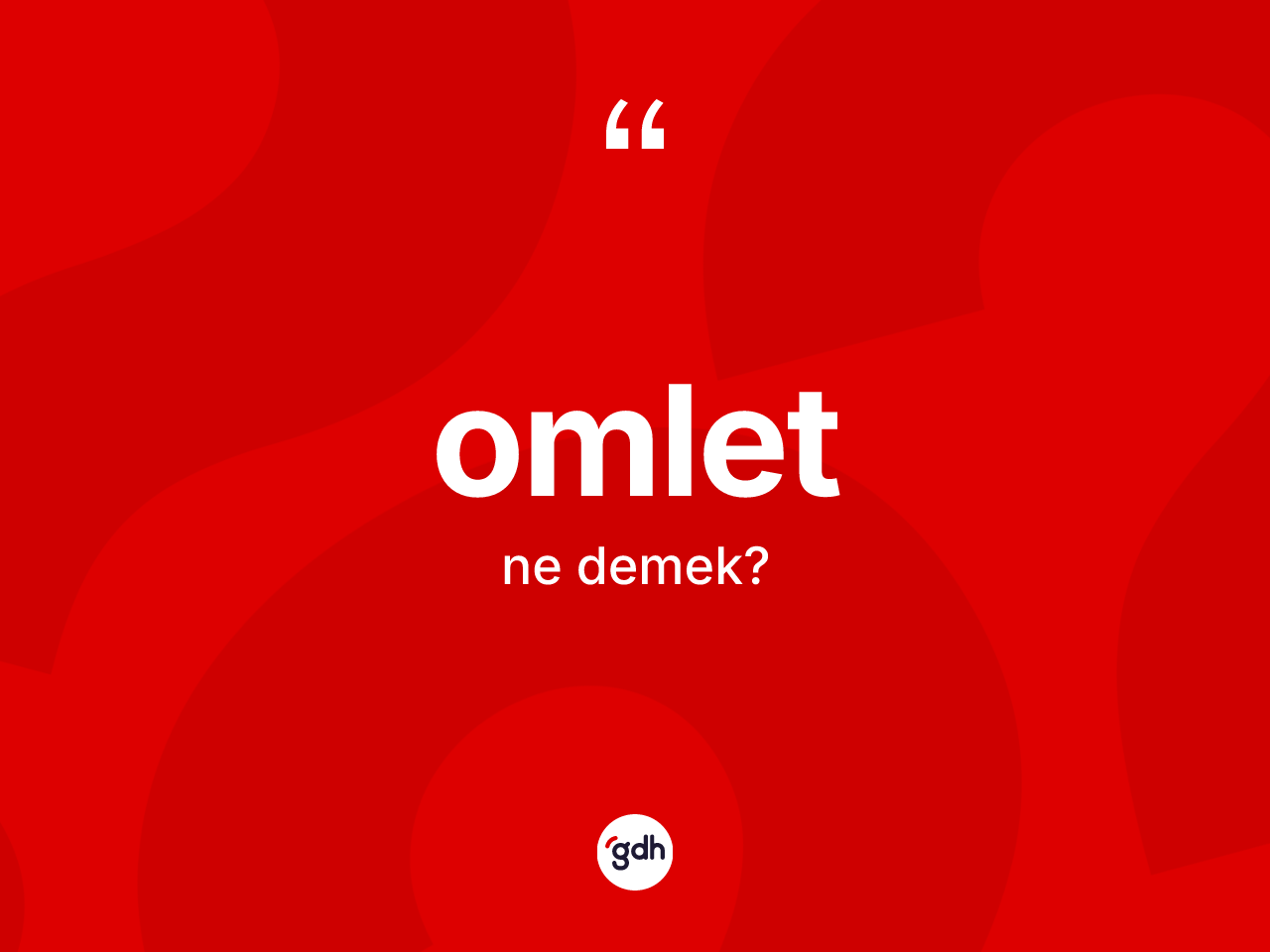 Omlet kelimesi nedir? Omletin halk arasındaki kullanımı nasıldır?
