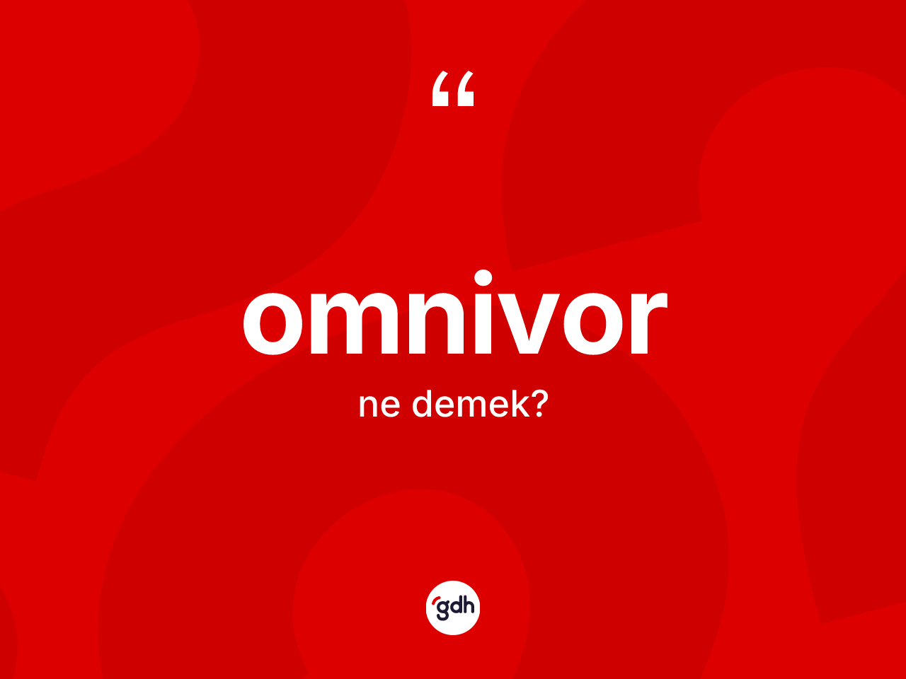 Omnivor ne anlama gelir? Omnivorun TDK'ya göre anlamı nedir?