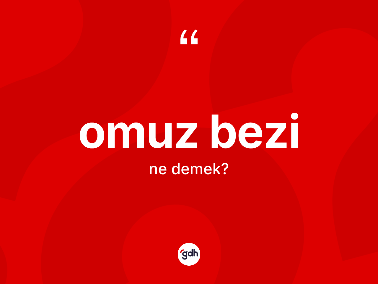 Omuz bezi  kelimesinin sözlükteki tanımı nedir? Omuz bezi in sözlükteki anlamı nedir?