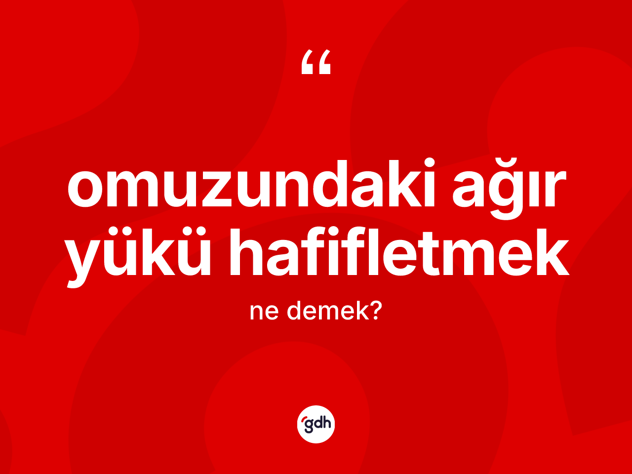Omuzundaki ağır yükü hafifletmek ifadesi neyi anlatır? Omuzundaki ağır yükü hafifletmek sözü nerede kullanılır?