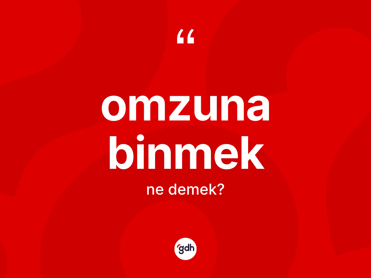 Omzuna binmek ifadesi ne anlama gelir? Omzuna binmek ifadesinin TDK'ya göre açıklaması nedir?
