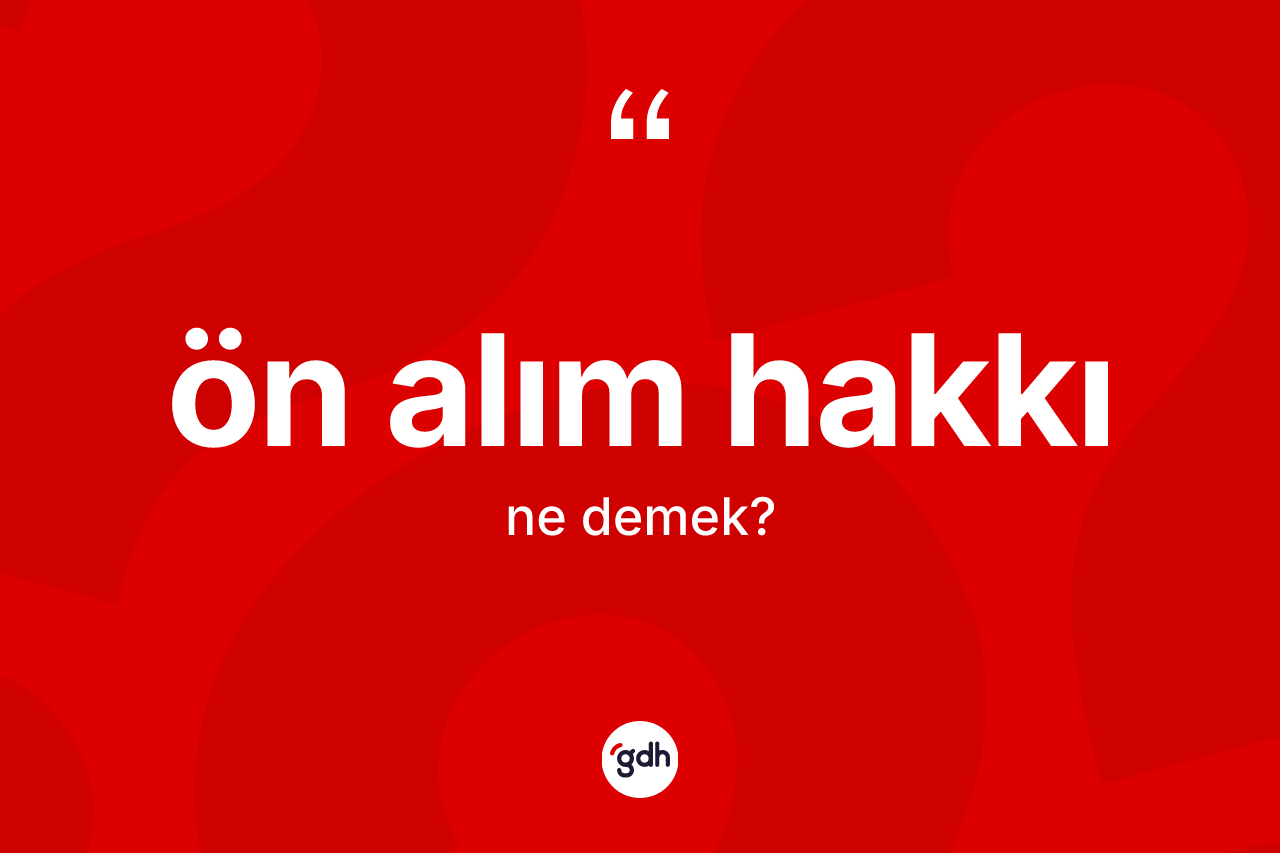 Ön alım hakkı kelimesi nedir?