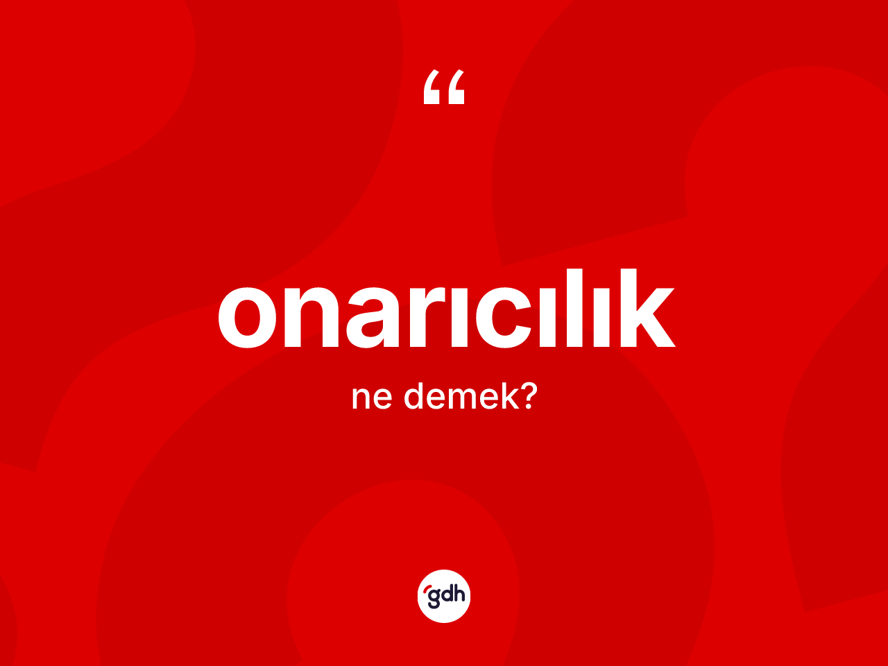 Onarıcılık kelimesinin tanımı nedir? Onarıcılığın TDK'ya göre anlamı nedir?