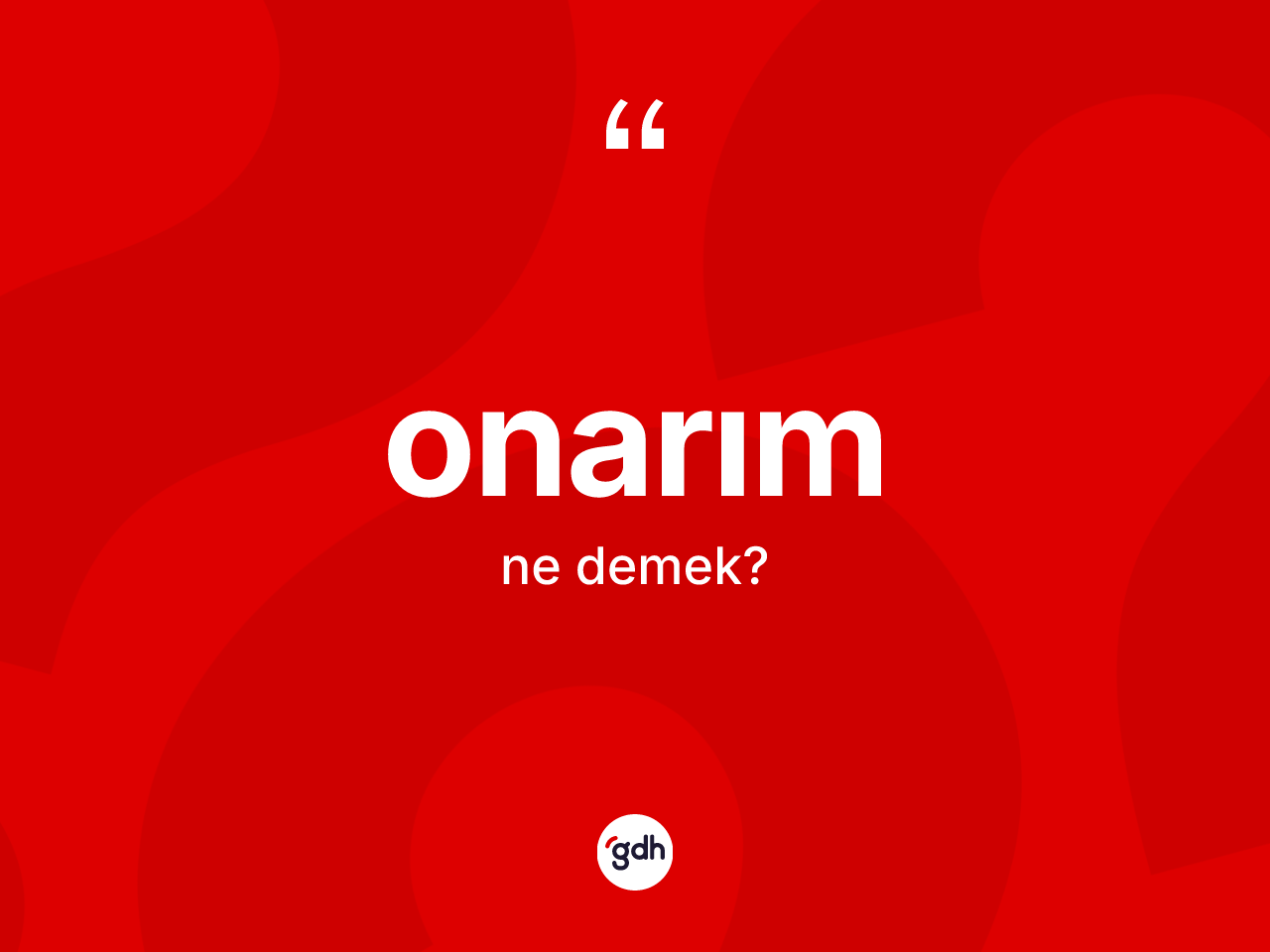 Onarım nedir? Onarımın TDK'ya göre anlamı nedir?