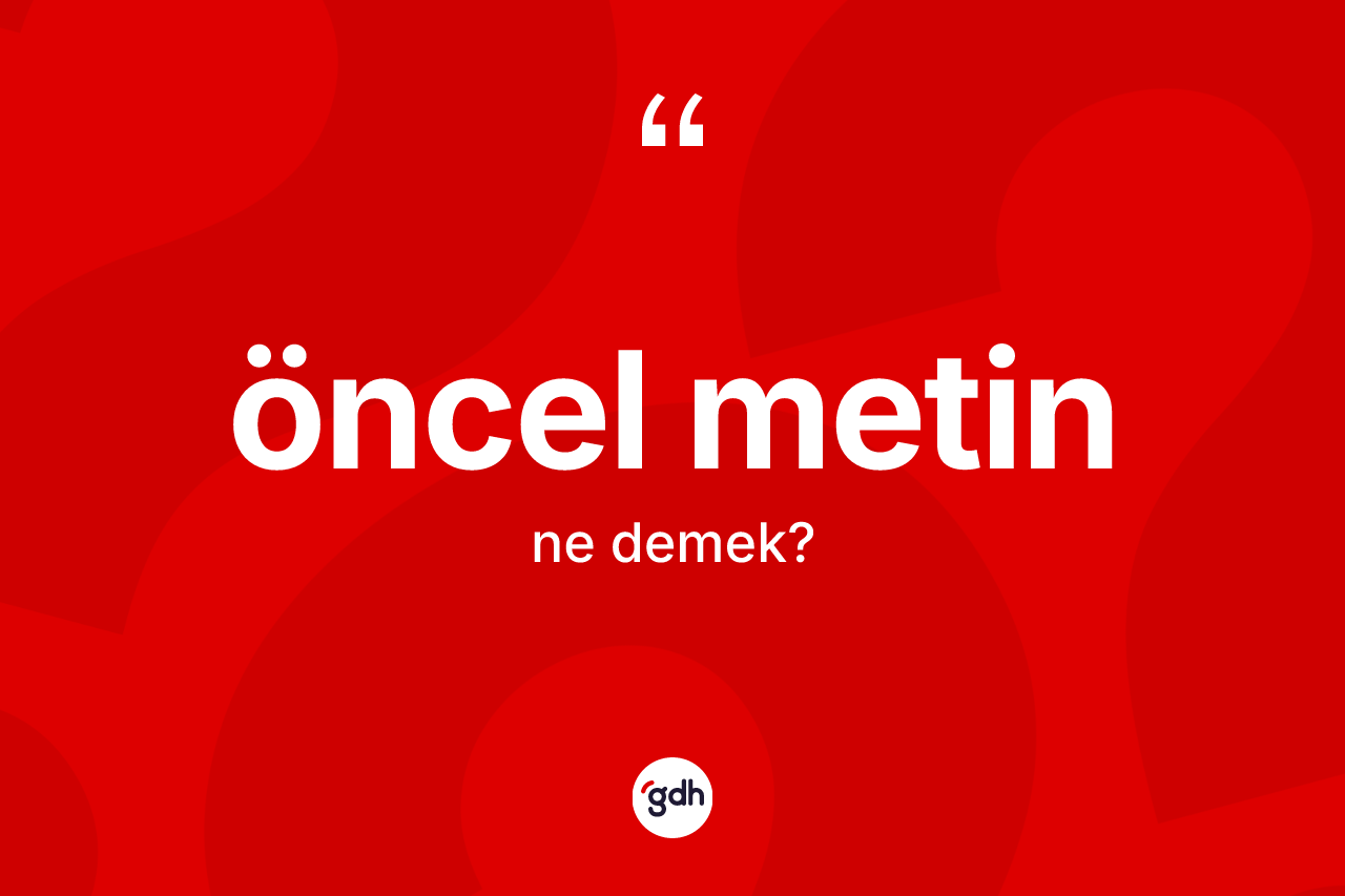 Öncel metin  nedir?