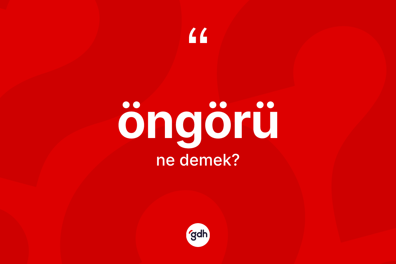 Öngörü kelimesi nedir?