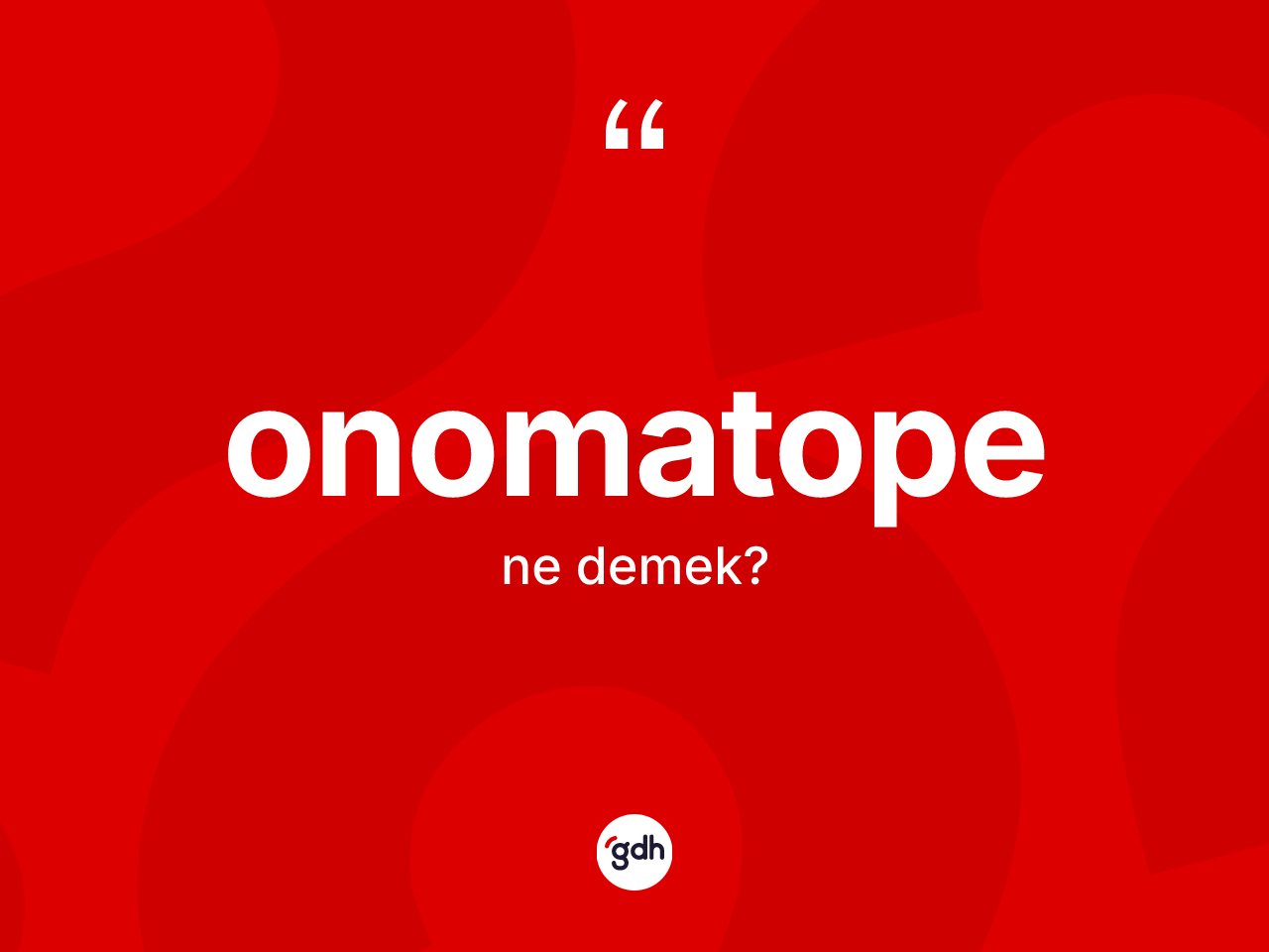Onomatope kelimesi ne demek? Onomatopenin TDK'ya göre anlamı nedir?