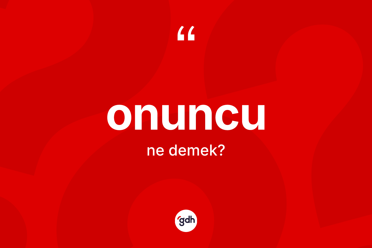 Onuncu nedir?