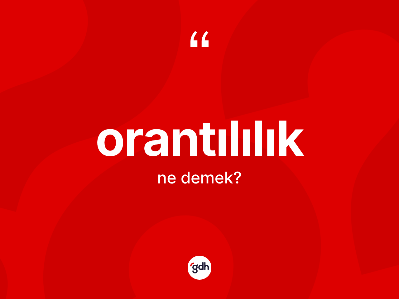 Orantılılık ne anlama gelir? Orantılılığın TDK'ya göre anlamı nedir?